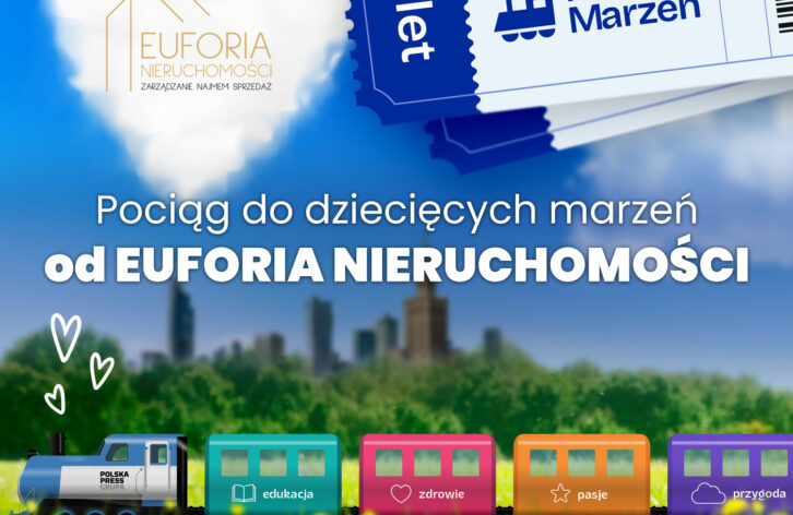 Pomagamy spełniać dziecięce marzenia! Euforia Nieruchomości partnerem akcji „Pociąg Marzeń 2026”
